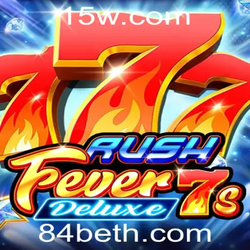 RushFever7sDeluxe: Mergulhe no Mundo das Apostas com 84 Bet